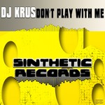 cover: Dj Krus - Don't Play With Me