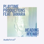 cover: Playtime Productions|Tamara - Heading My Way