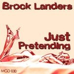 cover: Brock Landers - Just Pretending