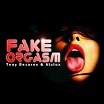 cover: Tony Bezares & Alclox - Fake Orgasm