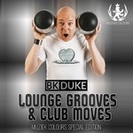 cover: Bk Duke|Various - Bk Duke pres Lounge Grooves & Club Moves (unmixed tracks)