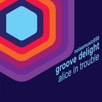 cover: Groove Delight - Alice In Trouble (remixes)