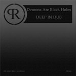 cover: Demons Are Black Holes - Deep In Dub