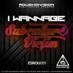 cover: I Wannabe - Subculture Victim