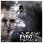 cover: Pyro - Structured EP