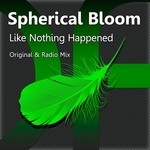 cover: Spherical Bloom - Like Nothing Happened