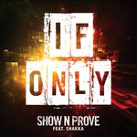 cover: Show N Prove - If Only