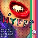 cover: Ganji Killah|Mr Mee Roy|Rayna|Wobble Lovers - WYFP