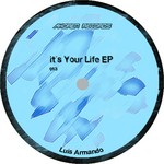 cover: Luis Armando - It's Your Life EP