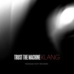 cover: Trust The Machine - Klang