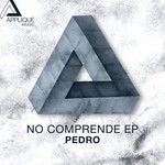 cover: Pedro - No Comprende EP