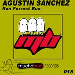 cover: Agustin Sanchez - Run Forrest Run