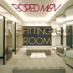 cover: Bored Men - Fitting Room (remixes)