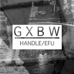 cover: Gxbw - Handle/Efu