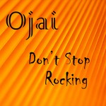 cover: Ojai - Don't Stop Rocking