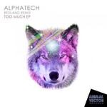 cover: Alphatech - Too Much EP