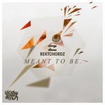 cover: Rektchordz - Meant To Be