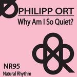 cover: Philipp Ort - Why Am I So Quiet?