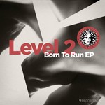 cover: Level 2 - Born To Run EP