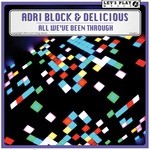 cover: Adri Block|Delicious - All We've Been Through