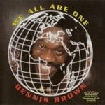 cover: Dennis Brown - We All Are One