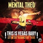 cover: Mental Theo - This Is Vegas Baby