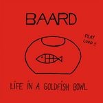 cover: Baard - Life In A Goldfish Bowl