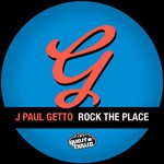 cover: J Paul Getto - Rock The Place