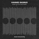 cover: Hannes Rasmus - Musik Fur Funf Maschinen