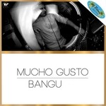 cover: Mucho Gusto - Bangu