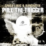 cover: Lukic, Sinisa|Ranchatek - Pull The Trigger