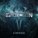 cover: Endymion - Be A Voice Not An Echo