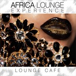 cover: Lounge Cafe - Africa Lounge Experience