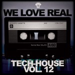 cover: Various - We Love Real Tech House Vol 12