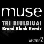 cover: Muse - Tri Biulbiuai (Brand Blank Remix)