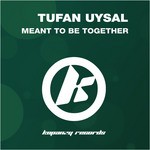 cover: Tufan Uysal - Meant To Be Together