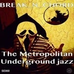 cover: Break N Chord - The Metropolitan Underground Jazz