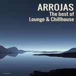 cover: Arrojas - The Best Of Lounge & Chillhouse