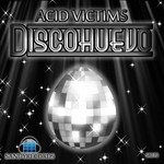 cover: Acid Victims - Discohuevo