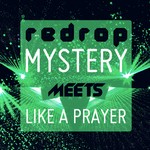 cover: Redrop - Mystery Meets Like A Prayer