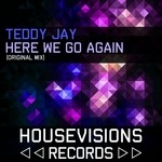 cover: Teddy Jay - Here We Go Again