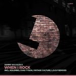 cover: Sammy W & Alex E - When I Rock: Remixes