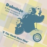 cover: Dalminjo|Pete Simpson|Zara Mcfarlane - If This World Were Mine (remixes)