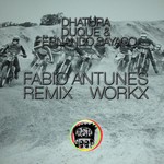 cover: Dhatura|Duque|Fernando Sayago - Fabio Antunes Remix Workx