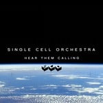 cover: Single Cell Orchestra - Hear Them Calling (remixes)