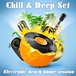 cover: Various - Chill & Deep Set (electronic beach house session)