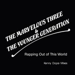 cover: Marvelous Three & The Younger Generation - Rapping Out Of This World
