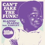 cover: Slappin Plastic - Can't Fake The Funk (remixes)