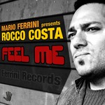 cover: Ferrini, Mario|Rocco Costa - Feel Me (remixes)