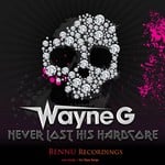 cover: Wayne G - Never Lost His Hardcore